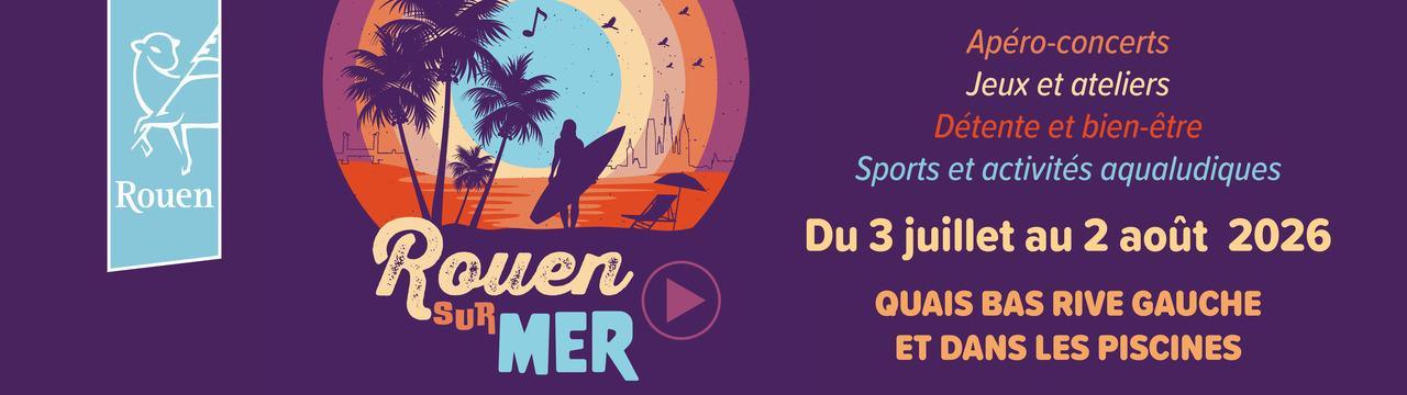 Rouen sur Mer, du 3 Juillet au 4 Août, à Rouen !