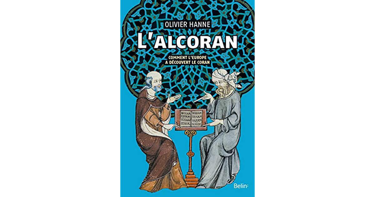 L'alcoran : comment l'Europe a découvert le coran
