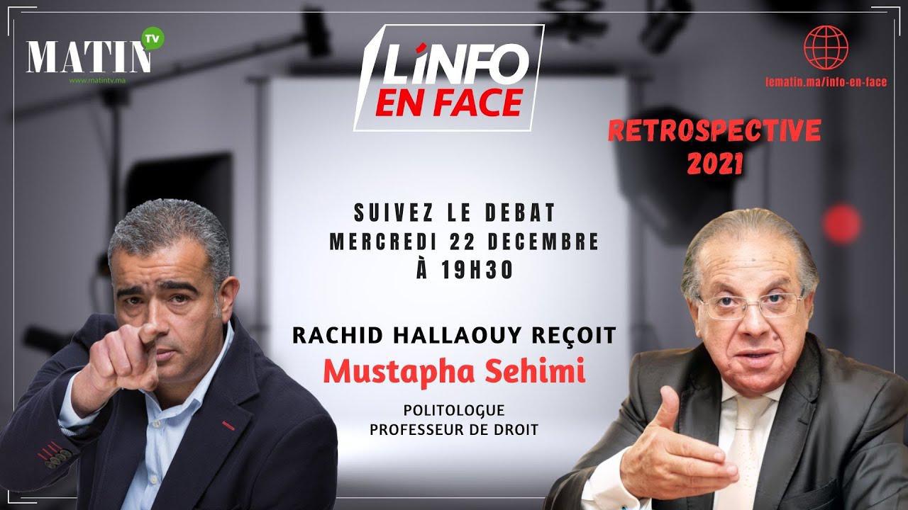 L’Info en Face Rétrospective 2021 avec Mostapha Sehimi