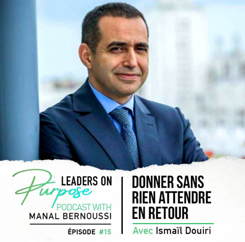 Podcast avec Ismail Douiri : Donner sans rien attendre en retour