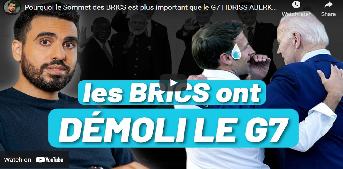 Pourquoi le Sommet des BRICS est plus important que le G7 | IDRISS ABERKANE