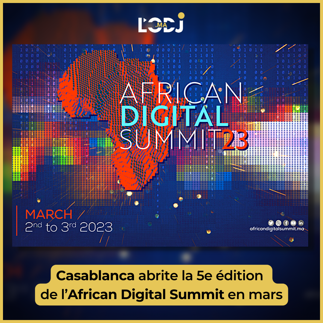 Casablanca abrite la 5e édition de l’African Digital Summit en mars