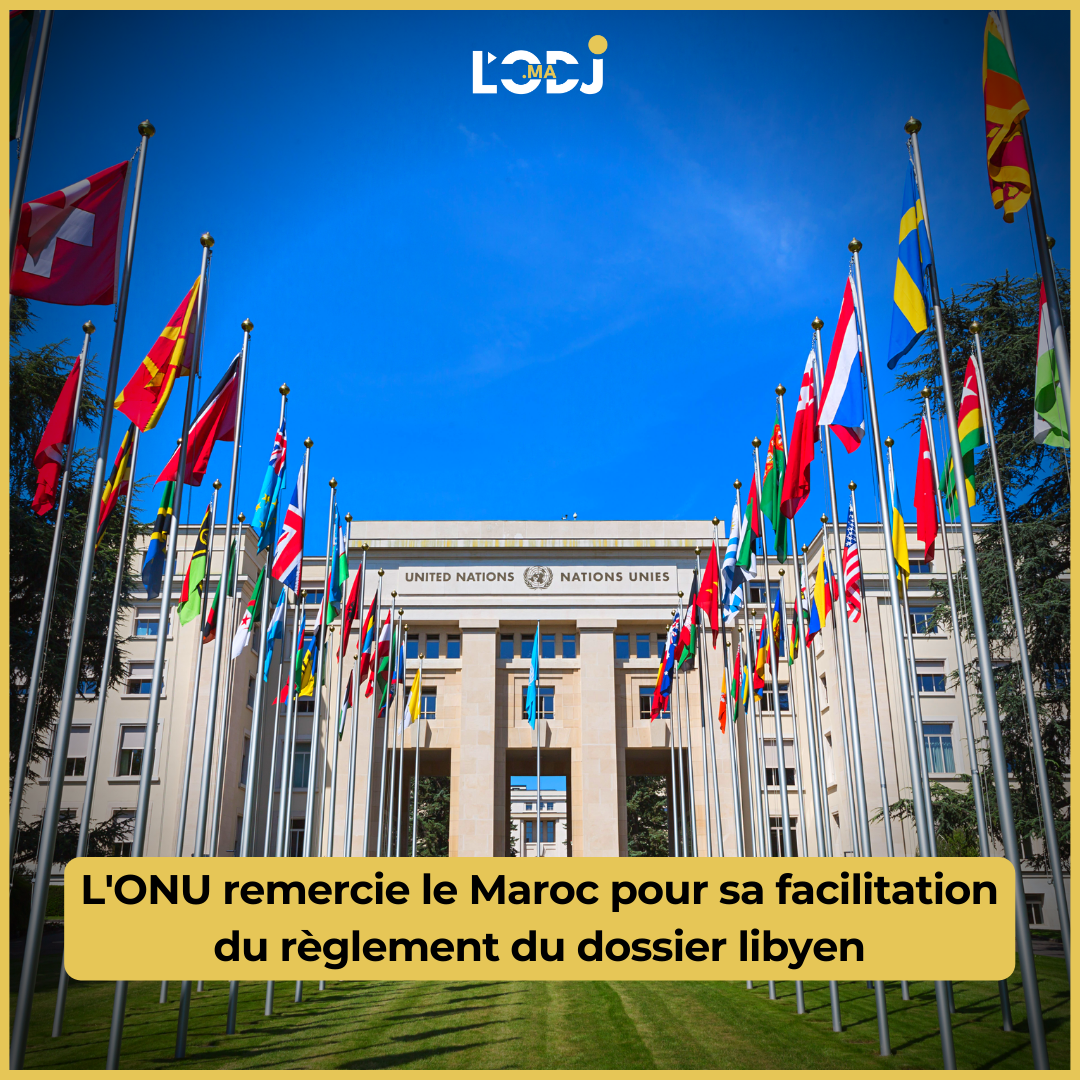 L'ONU remercie le Maroc pour sa facilitation du règlement du dossier libyen