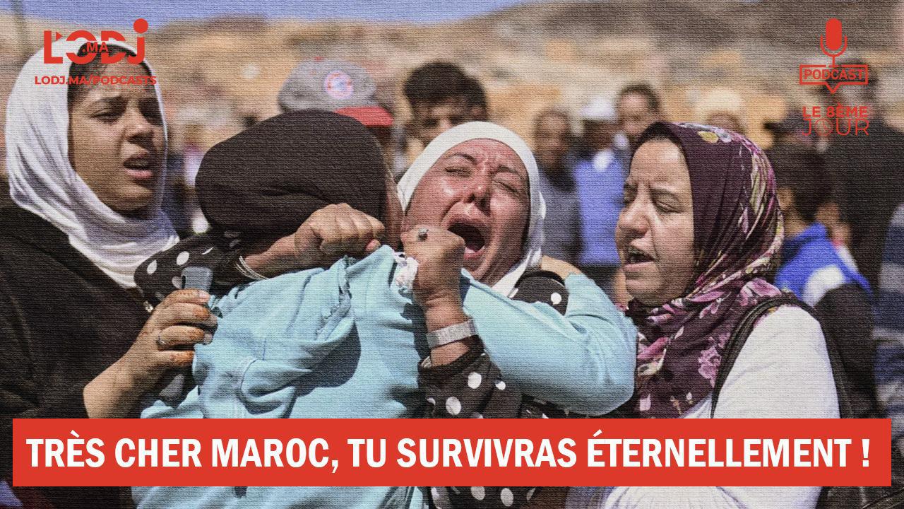 Très cher Maroc, tu survivras éternellement !