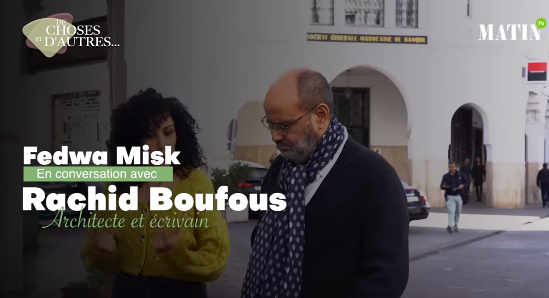 « De choses et d'autres » avec Rachid Boufous par Matin TV