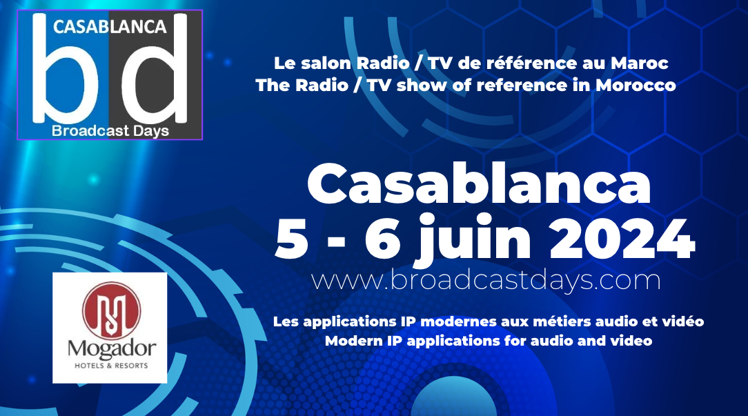 Casablanca Broadcast Days : Le rendez-vous tech incontournable de l'audiovisuel en Afrique