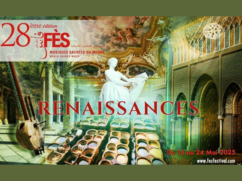 Festival de Fès des Musiques Sacrées du Monde 2025 : une célébration des "Renaissances"