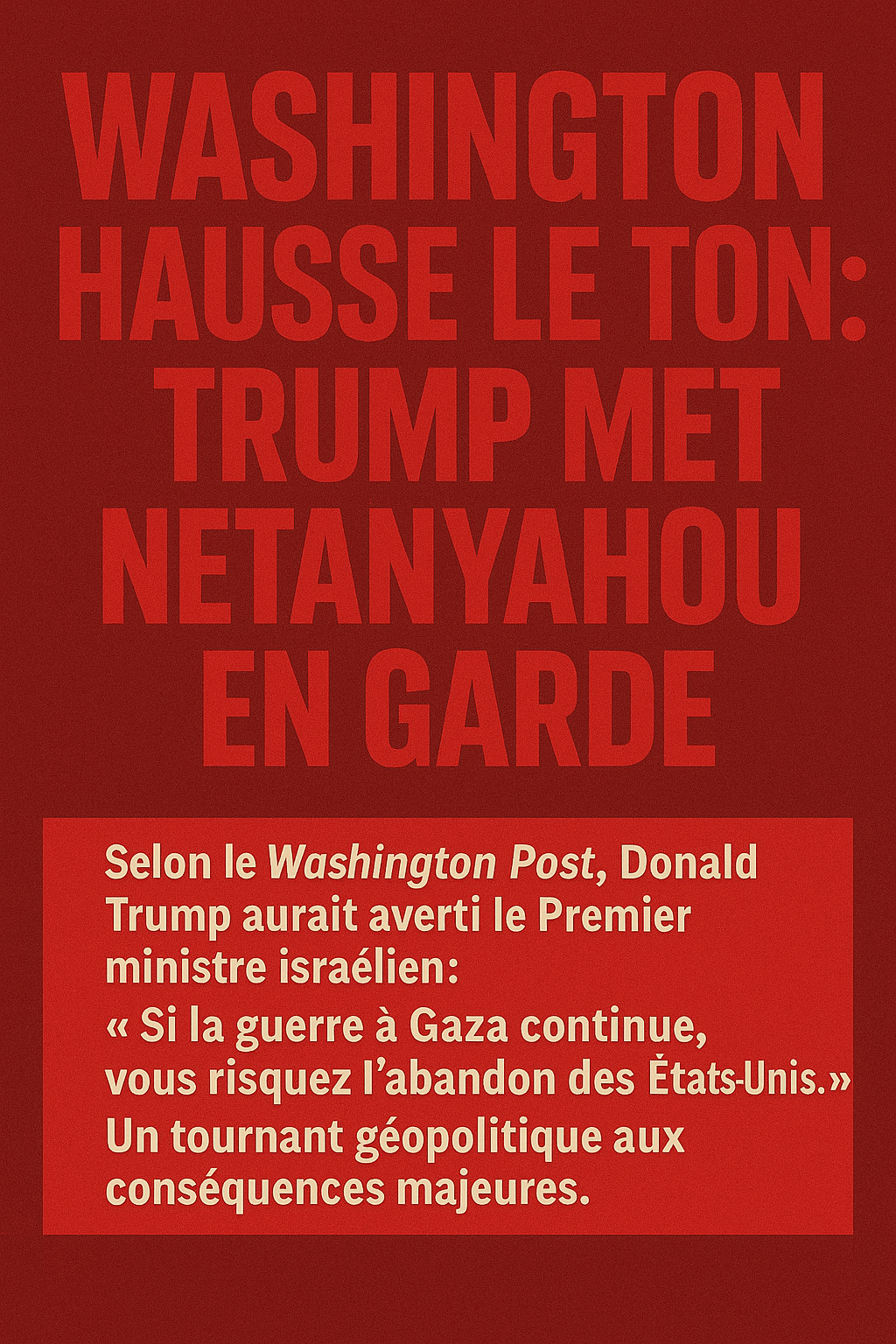 Washington – Trump avertit Netanyahou