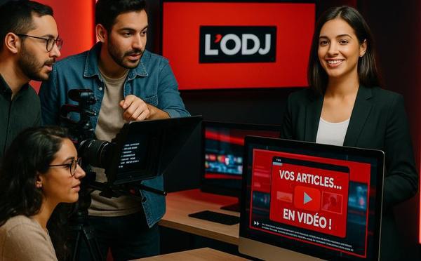 ​Annonce L’ODJ Média : vos articles… en vidéo !
