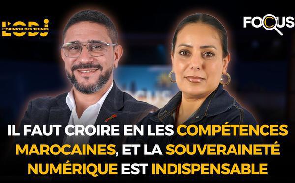 Il faut croire en les compétences marocaines, et la souveraineté numérique est indispensable