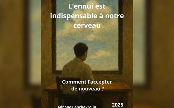 Parution du livre : L’ennui est indispensable à votre cerveau &amp; comment l’accepter de nouveau