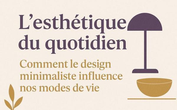 L’esthétique du quotidien : comment le design minimaliste influence nos modes de vie