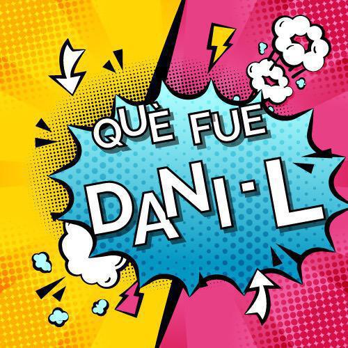 Que Fue Daniel !