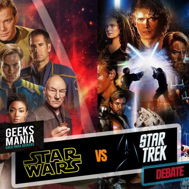 Geeksmanía // Debate Star WARS VS Star TREK
