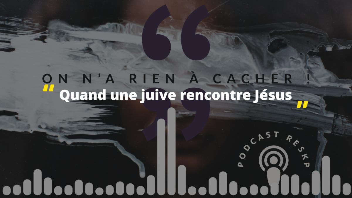 Quand une juive rencontre Jésus !