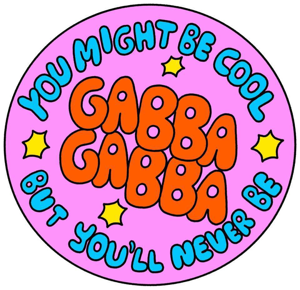 Gabba Gabba