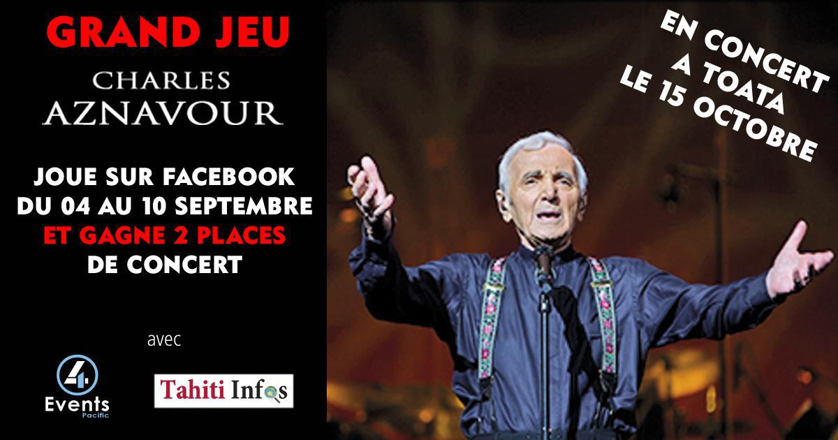 Gagne deux places pour le concert de Charles Aznavour en participant au jeu Facebook Tahiti-infos