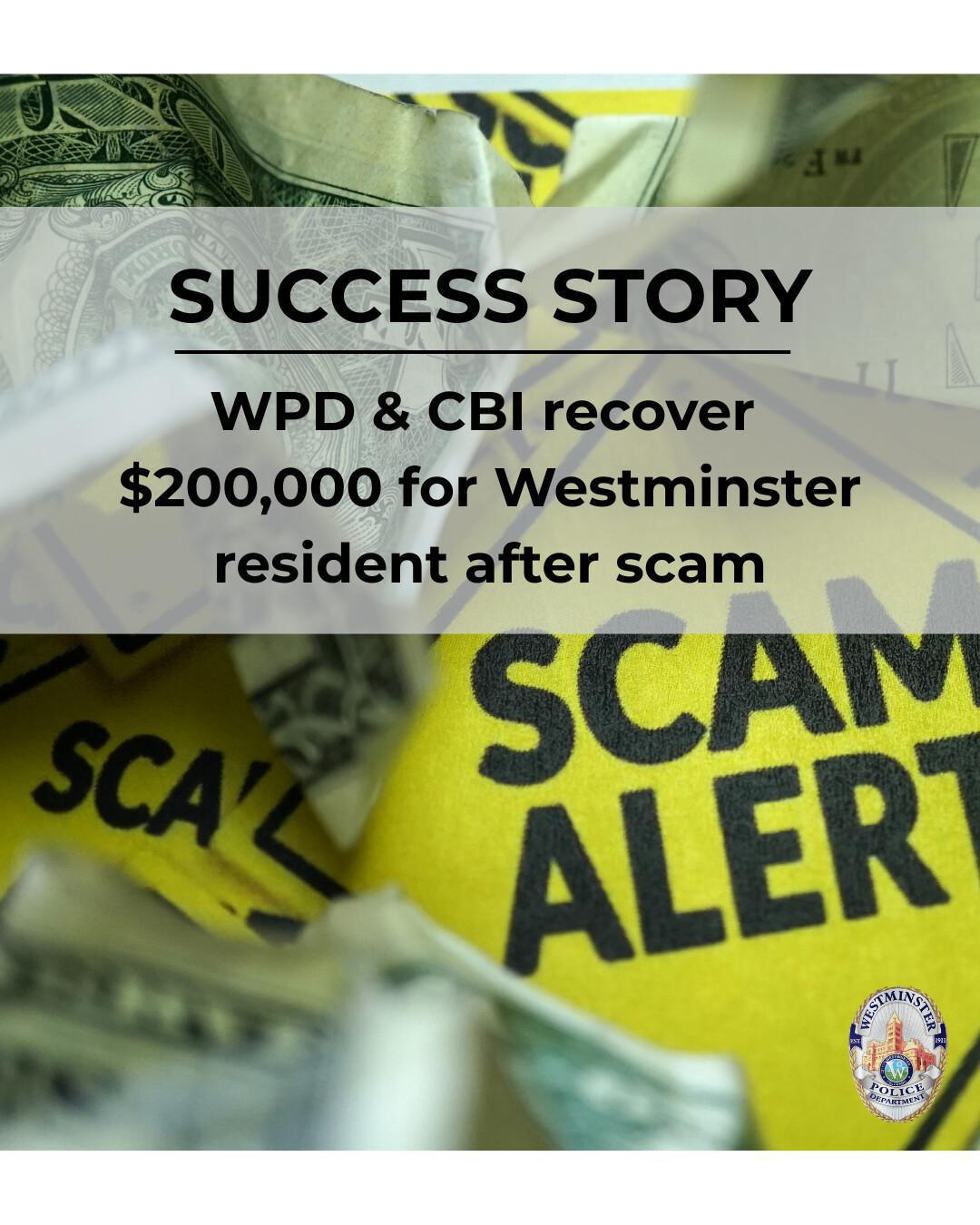 WPD & CBI recover $200,000 for Westminster resident after scam