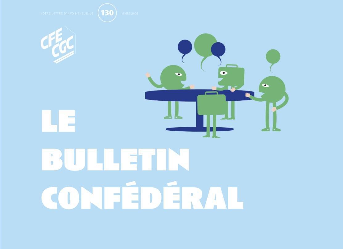 CFE-CGC : bulletin confédéral numéro 130 CFE-CGC : bulletin confédéral numéro 130