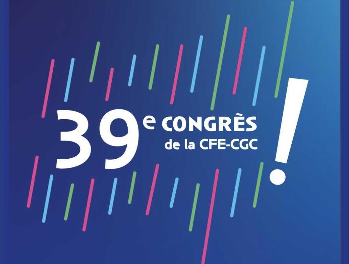 39e congrès CFE-CGC à Strasbourg - 10 & 11 juin 2026