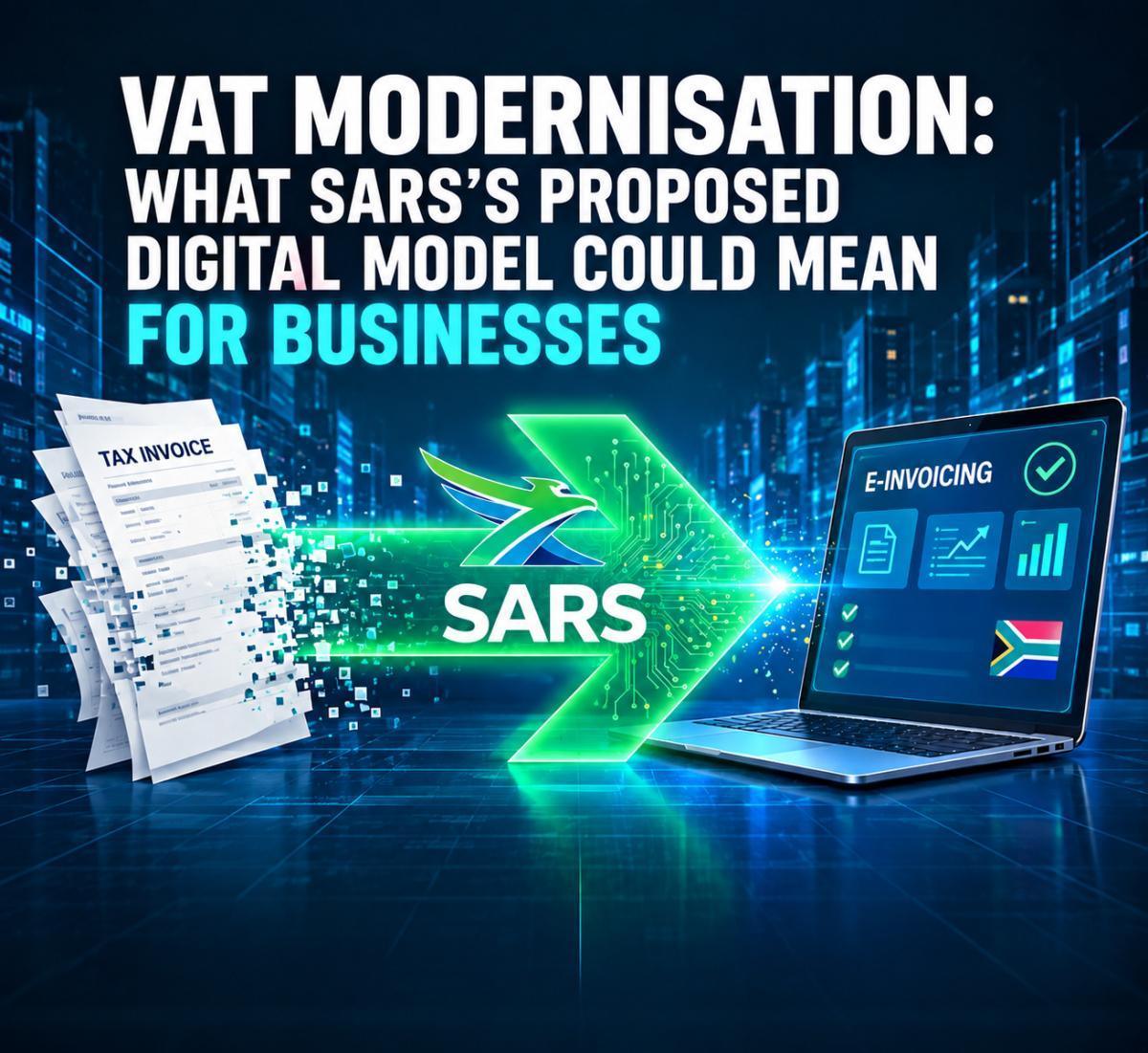 VAT Modernisation: What SARS’s Proposed Digital Model Could Mean for Businesses 