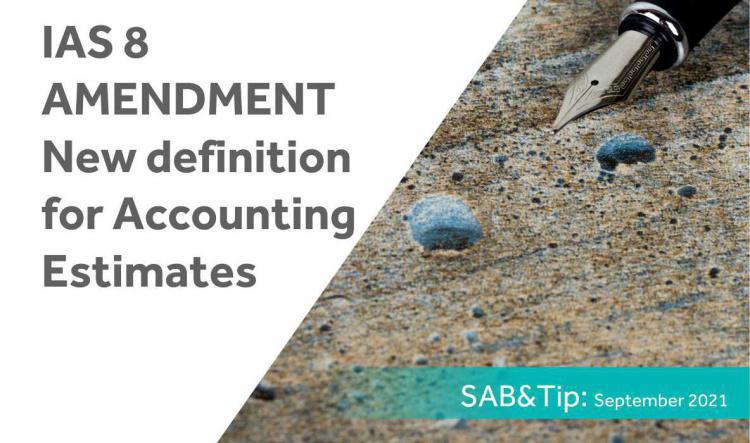 IAS 8 AMENDMENT New definition for Accounting Estimates