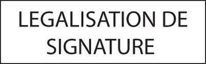 Légalisation de Signature Légalisation de Signature