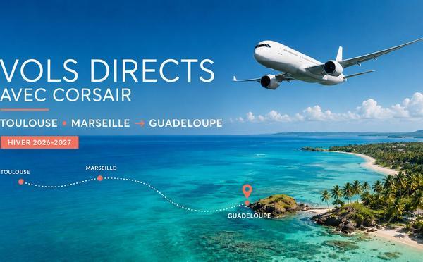 Nouveaux vols directs Toulouse et Marseille – Guadeloupe avec Corsair