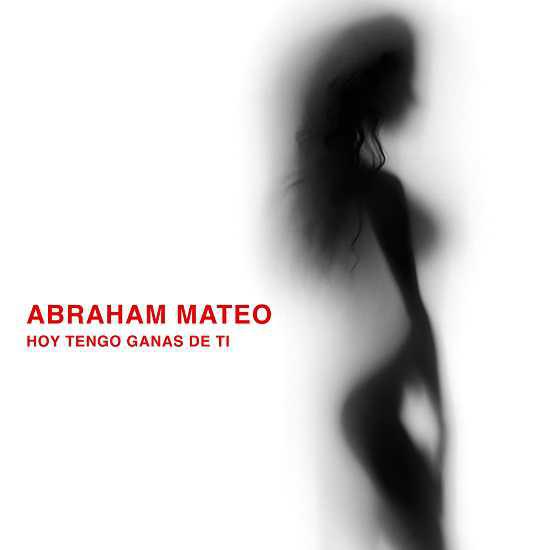 ABRAHAM MATEO "HOY TENGO GANAS DE TI”