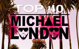 Michael London Top 40 Mix