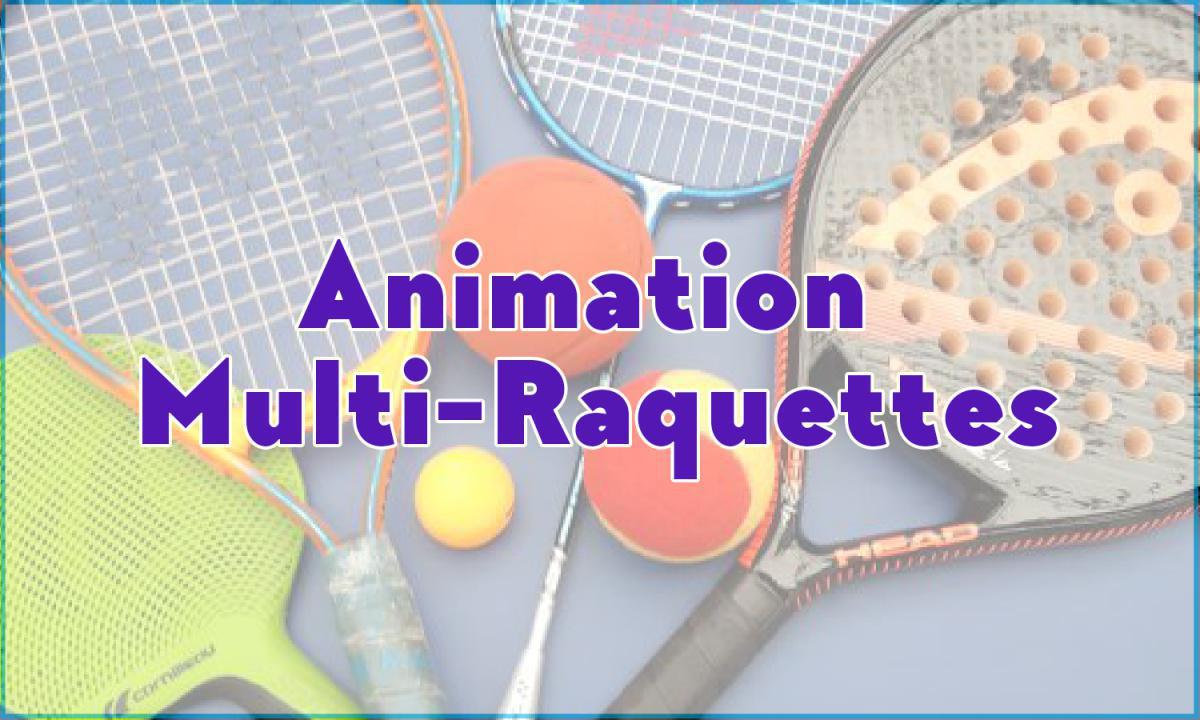 Animation Multi Raquettes Animations Multi Raquettes pour les 11/18 ans ! Animation Multi Raquettes Animations Multi Raquettes pour les 11/18 ans !