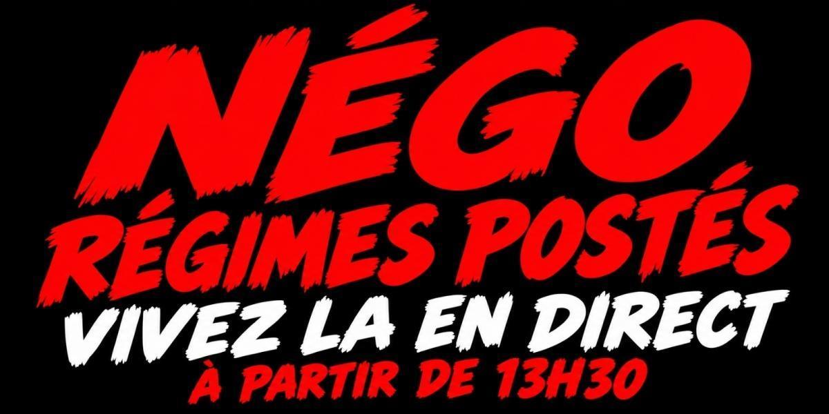 VIVEZ EN DIRECT LA NÉGOCIATION RÉGIMES POSTÉS VIVEZ EN DIRECT LA NÉGOCIATION RÉGIMES POSTÉS