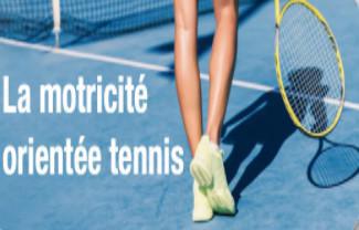 MOTRICITÉ ORIENTÉE ET SPÉCIFIQUE POUR LE JOUEUR DE TENNIS