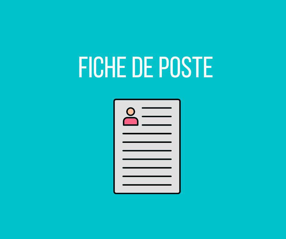 La fiche de poste, tout se qu'il faut y intégrer.