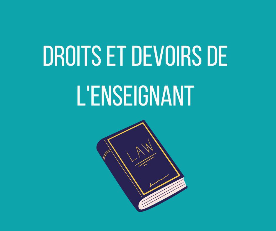 Droits devoirs et responsabilités de l'enseignant