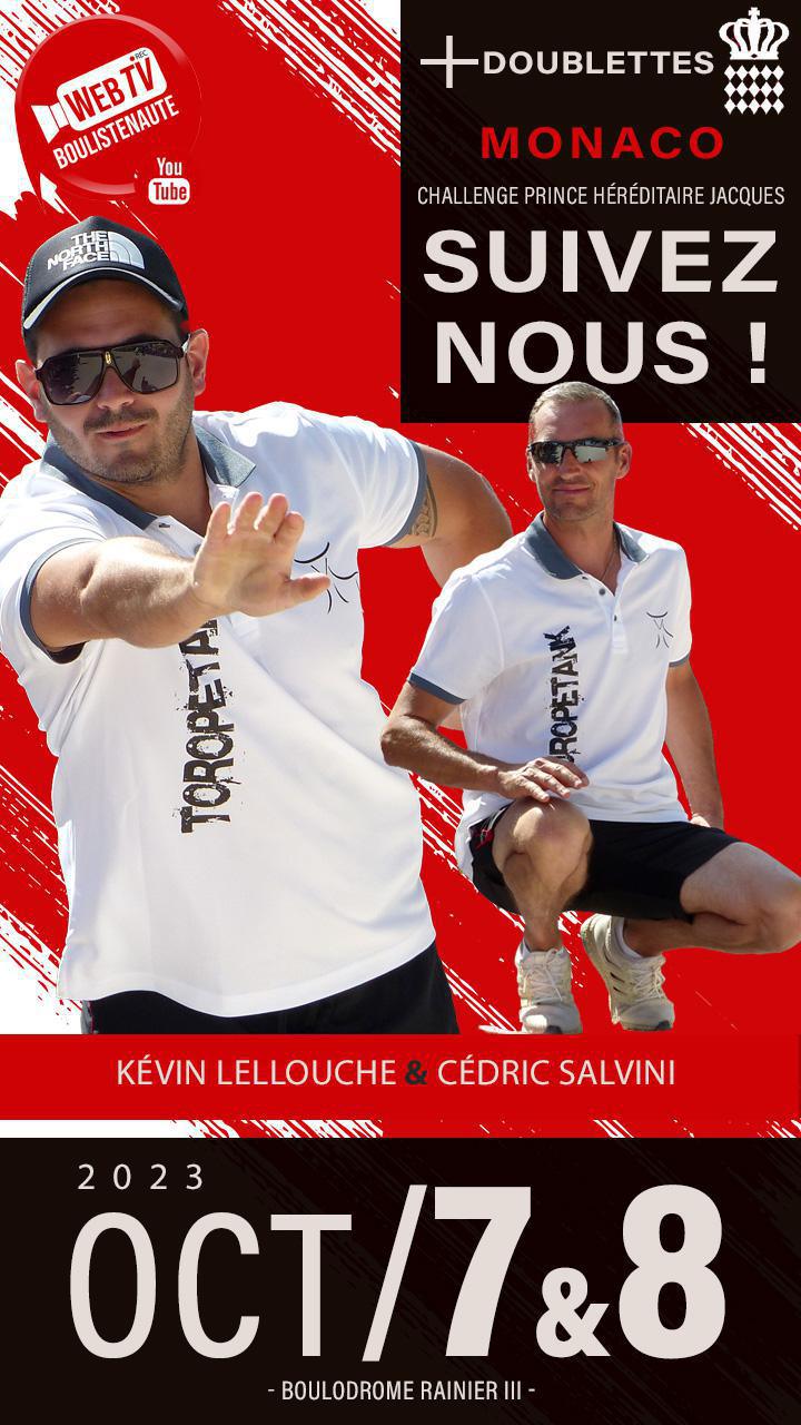 Kévin LELLOUCHE et Cédric SALVINI, doublette à suivre à Monaco le 7 et 8 octobre Kévin LELLOUCHE et Cédric SALVINI, doublette à suivre à Monaco le 7 et 8 octobre