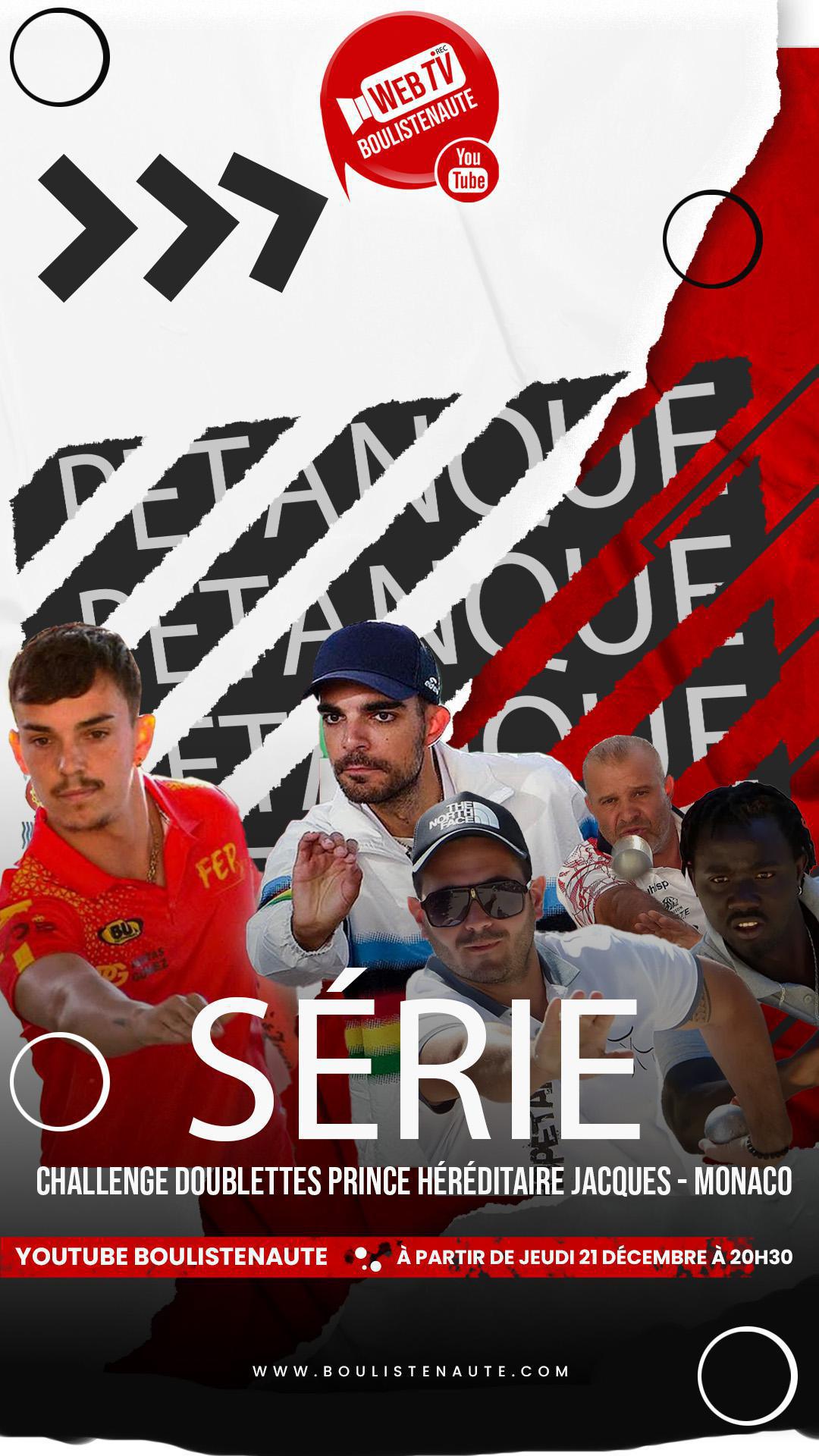 La série "Vidéos du Challenge doublettes pétanque Prince Héréditaire Jacques - Monaco 2023" La série "Vidéos du Challenge doublettes pétanque Prince Héréditaire Jacques - Monaco 2023"