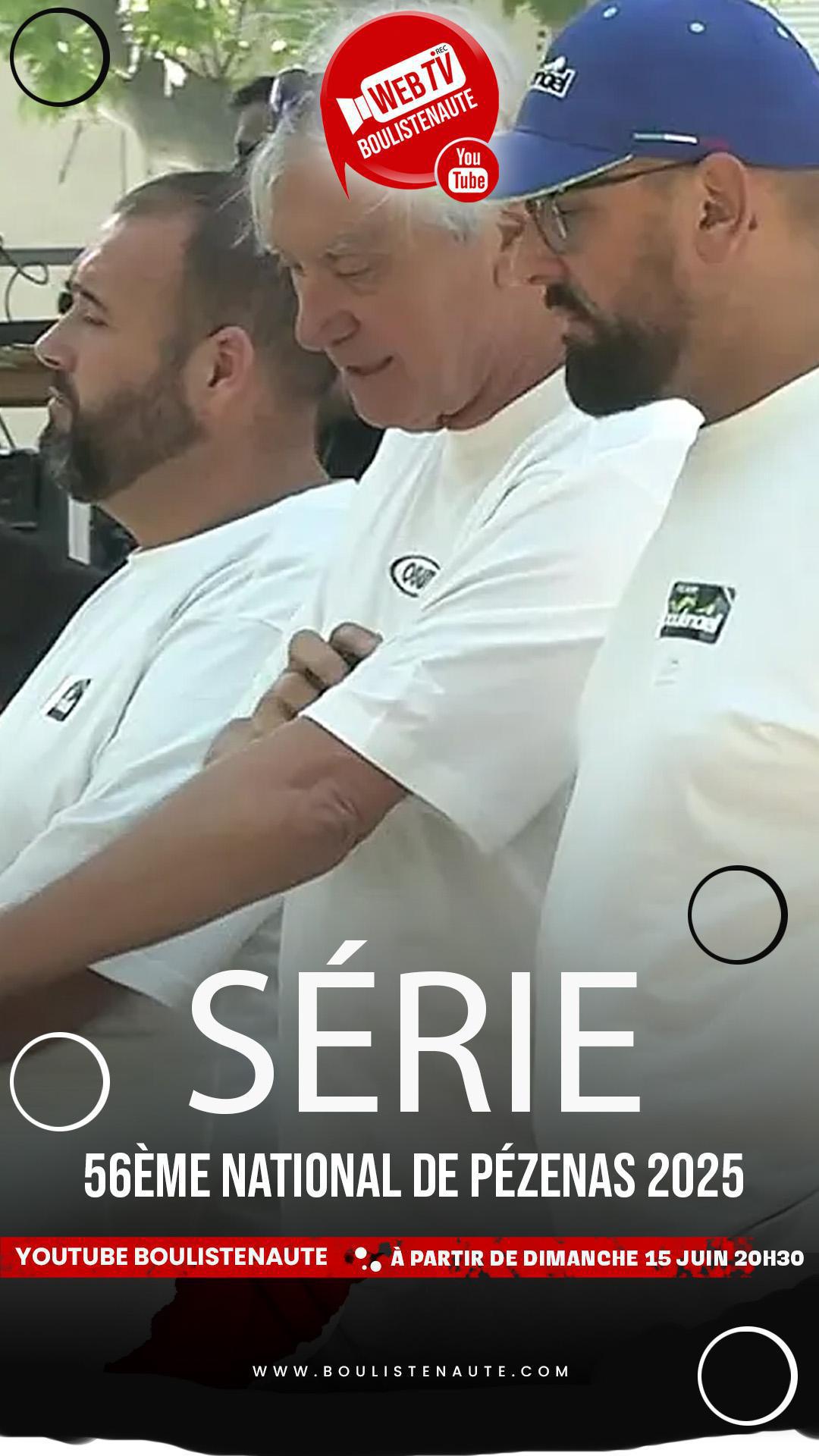 La série de vidéos pétanque : 56ème National triplette open de Pézenas - Edition 2025