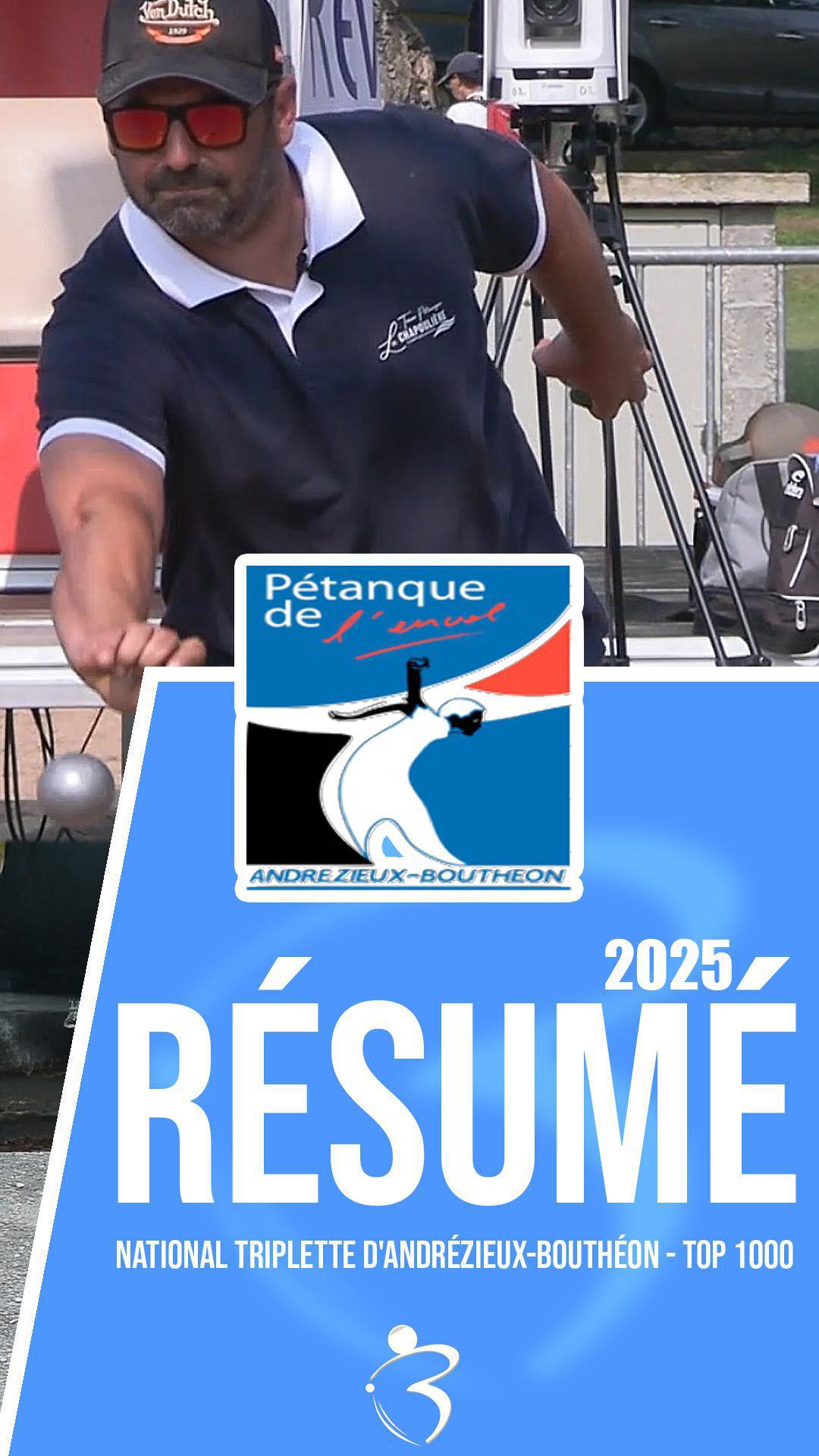 Résumé vidéo « Beaux gestes pétanque » - National triplette open d'Andrézieux-Bouthéon 2025 - TOP 1000