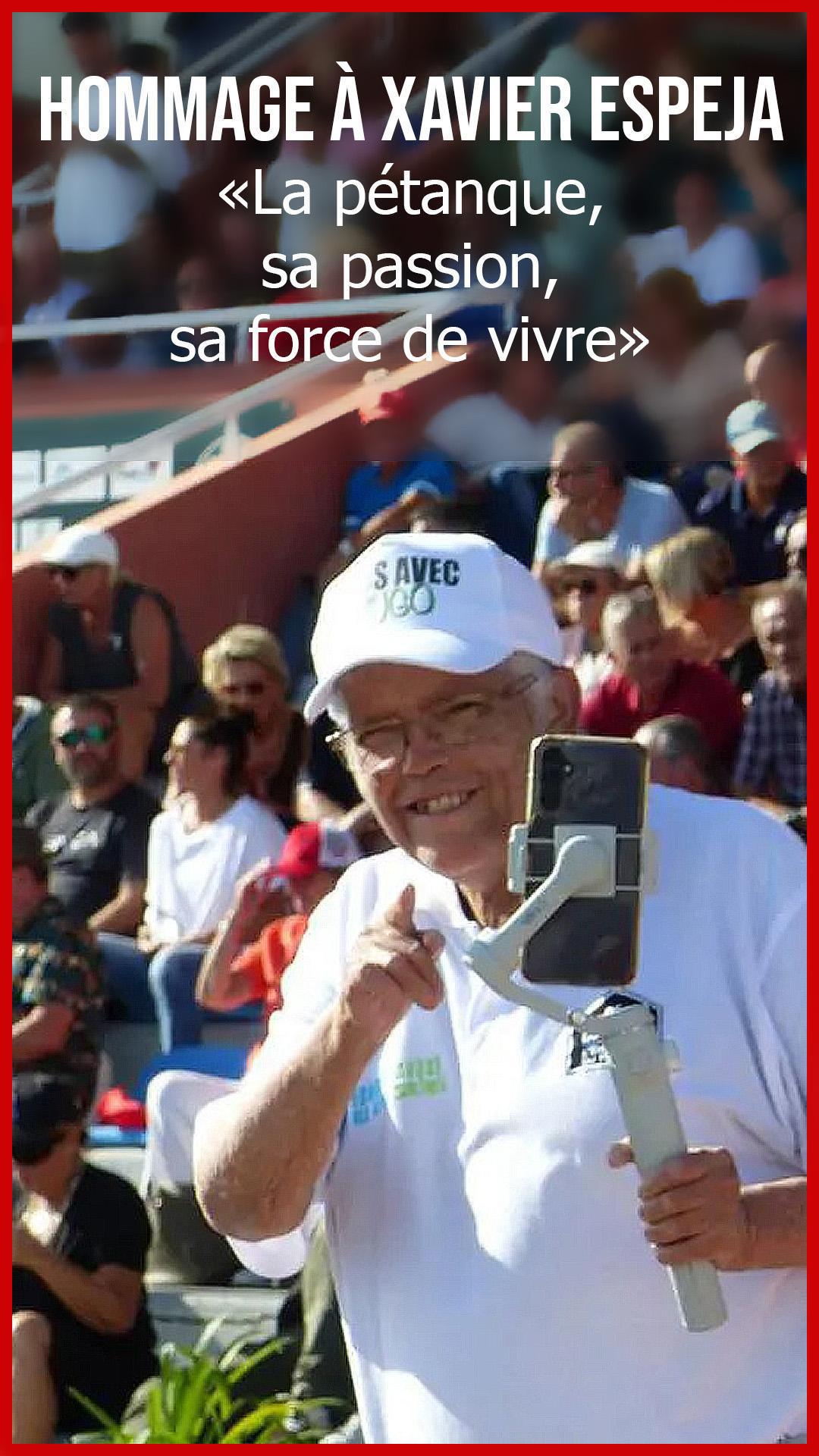 Hommage à Xavier Espeja : La pétanque, sa passion, sa force de vivre