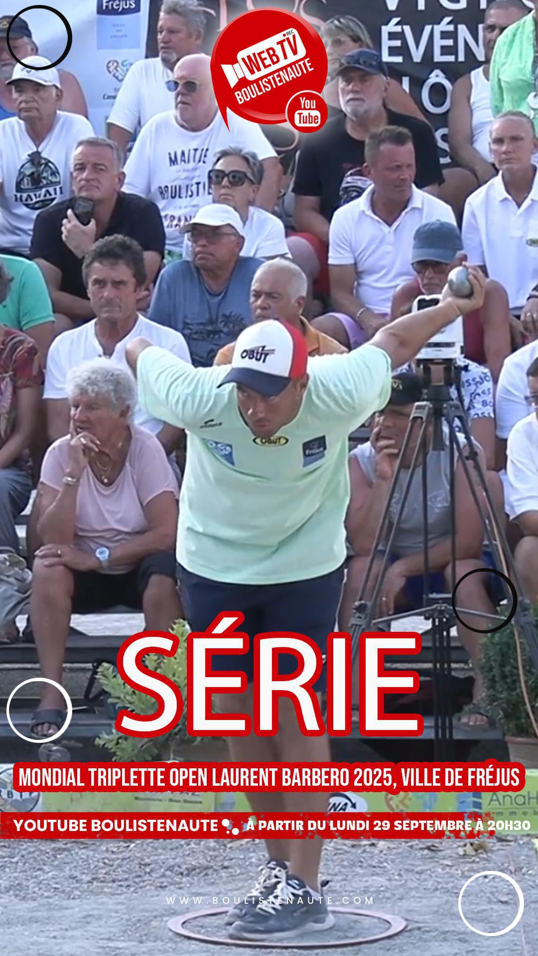 La série de vidéos pétanque : Mondial Laurent Barbero, ville de Fréjus 2025
