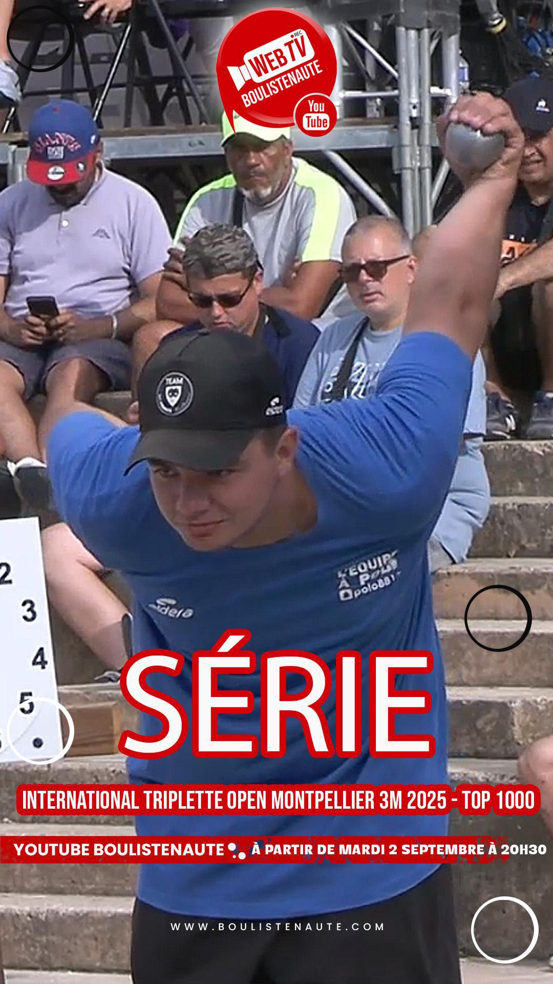 La série de vidéos pétanque : International triplette open Montpellier 3M 2025 - TOP 1000