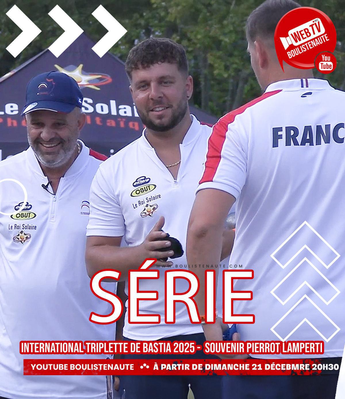 La série de vidéos pétanque : International triplette de Bastia 2025 - TOP 1000 - Souvenir Pierrot Lamperti La série de vidéos pétanque : International triplette de Bastia 2025 - TOP 1000 - Souvenir Pierrot Lamperti