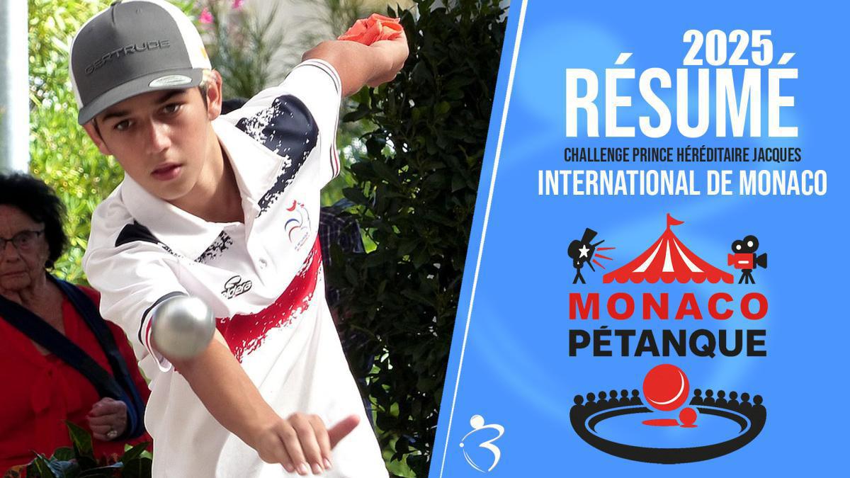 Résumé vidéo « Beaux gestes pétanque » - International de Monaco - Challenge Prince Héréditaire Jacques 2025