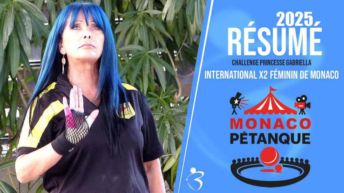 Résumé vidéo « Beaux gestes pétanque » - 4e International doublette féminin de Monaco - Septembre 2025 Challenge Princesse Gabriella