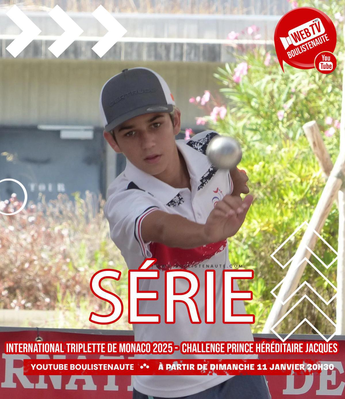 La série de vidéos pétanque : International triplette de Monaco - Challenge Prince Héréditaire Jacques 2025