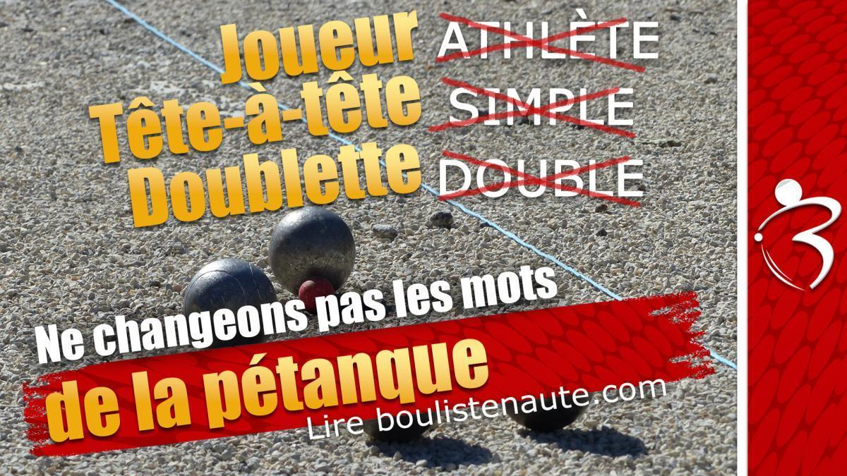 Pétanque : Ne changeons pas les mots avant d'avoir soigné les maux