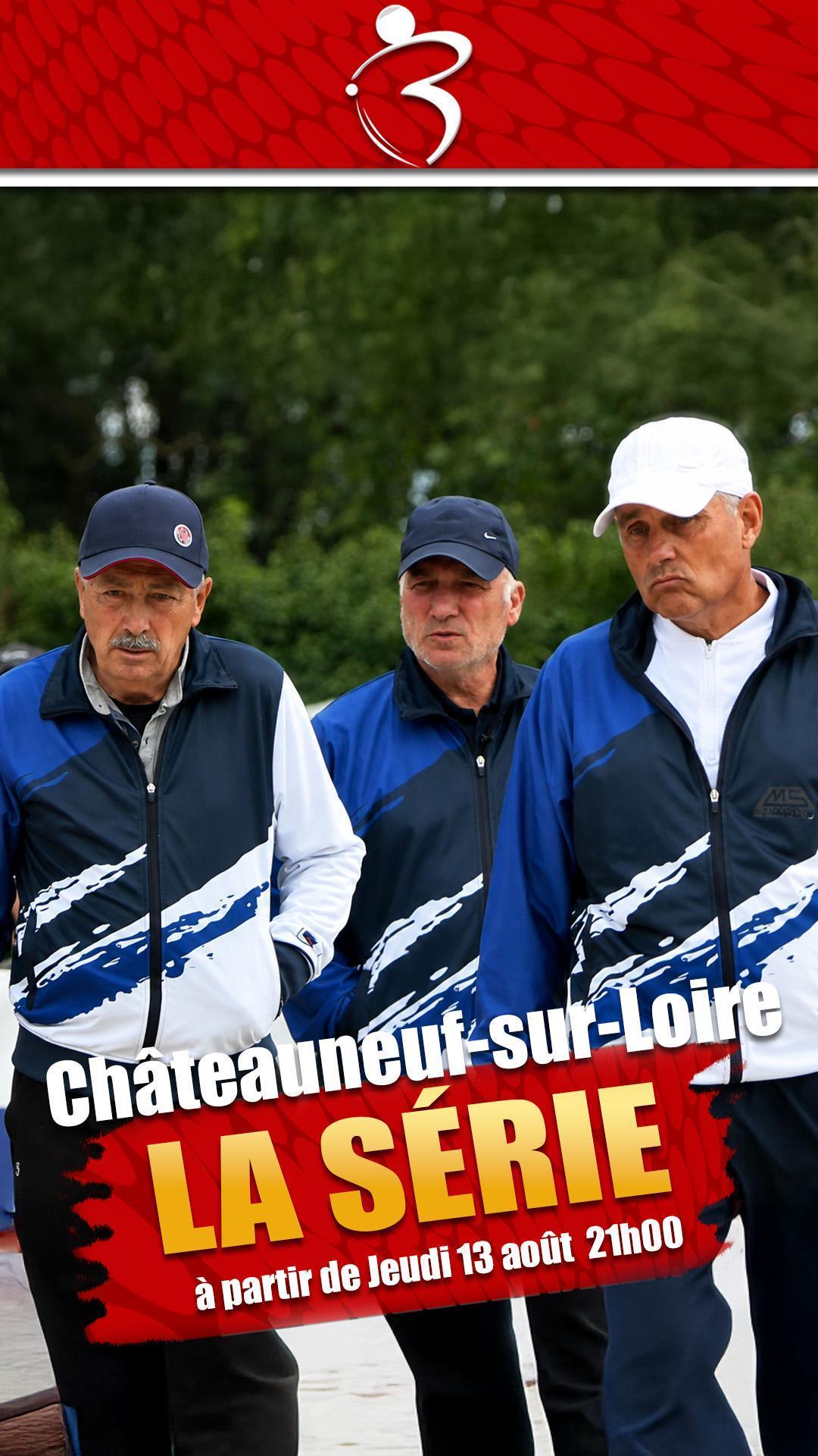National de Châteauneuf-sur-Loire avec FAZZINO, LOY et CHOUPAY : vivez notre série de replays comme un feuilleton pétanque