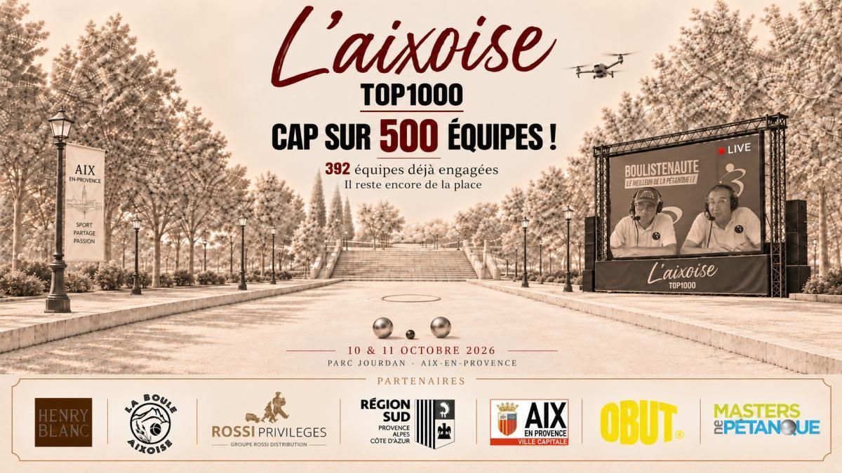 L'Aixoise voit encore plus grand : cap désormais sur 500 équipes à Aix-en-Provence ! Pétanque