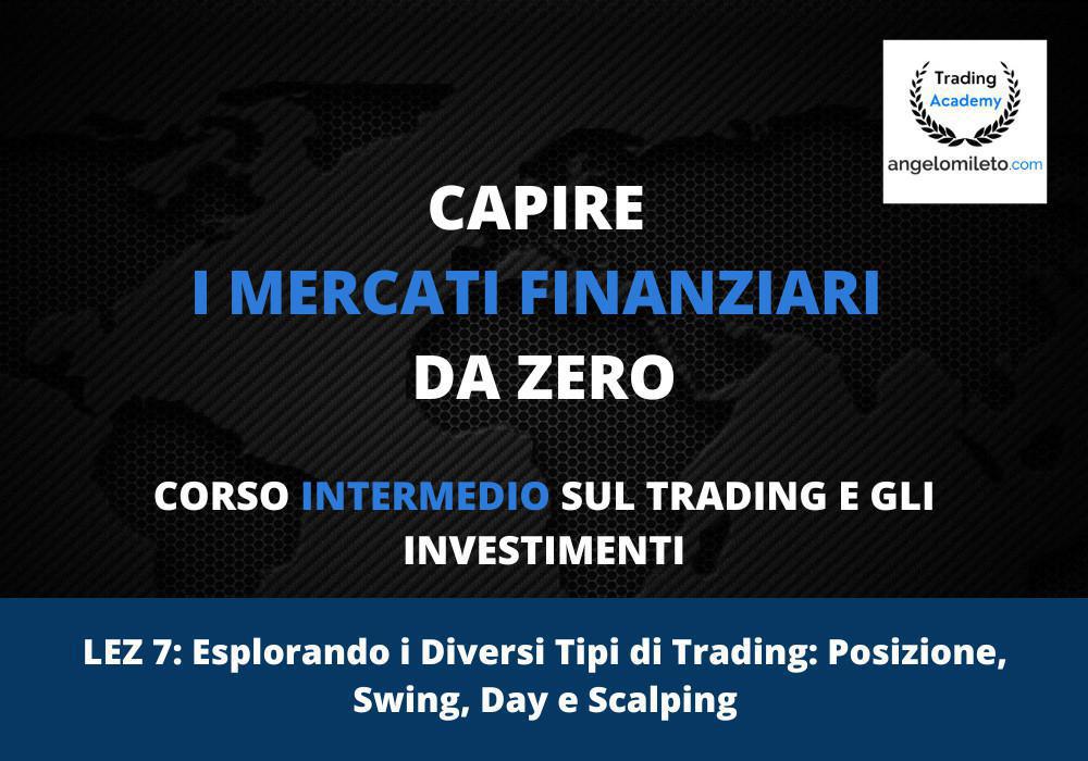 LEZ 7: Esplorando i diversi tipi di trading
